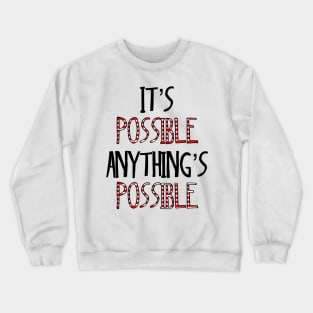 It’s possible anything is possible Seussical Suessical the musical Broadway quote Crewneck Sweatshirt